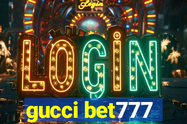 gucci bet777