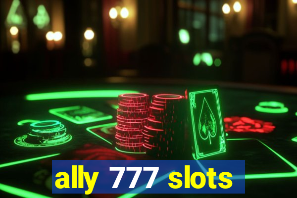 ally 777 slots