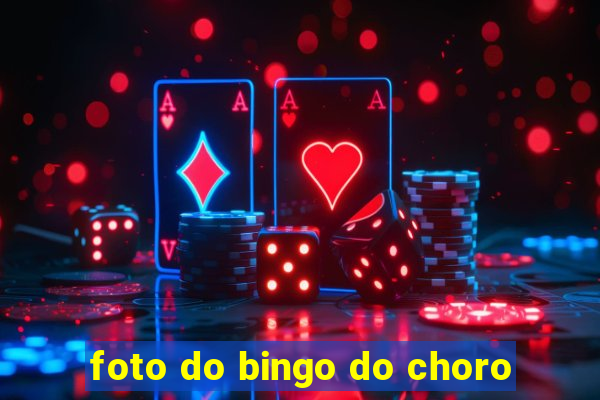 foto do bingo do choro