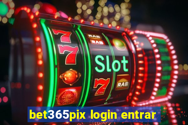 bet365pix login entrar