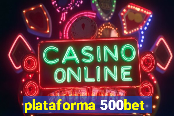 plataforma 500bet