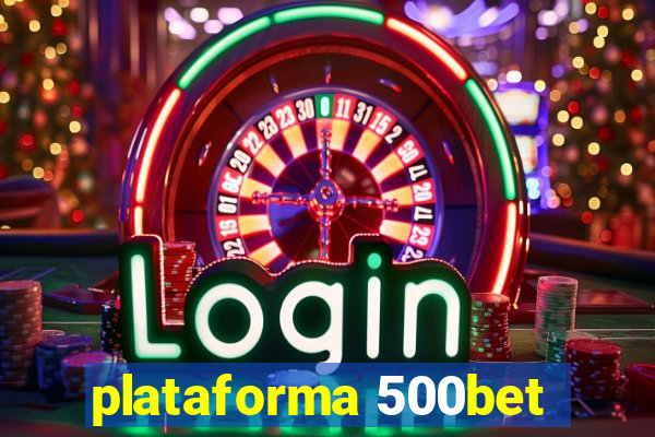 plataforma 500bet