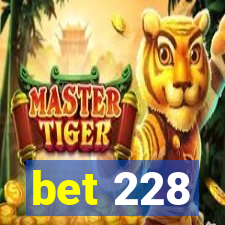 bet 228