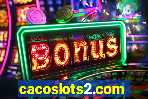 cacoslots2.com