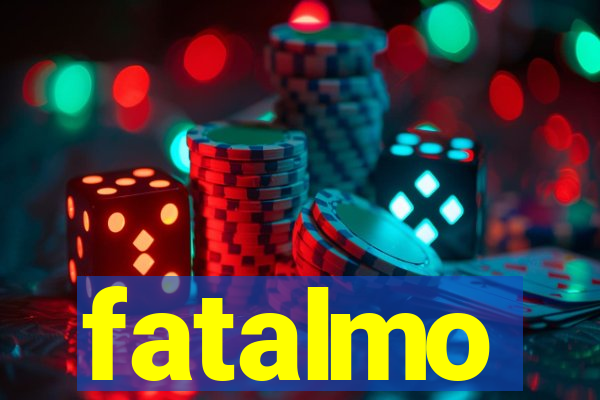 fatalmo