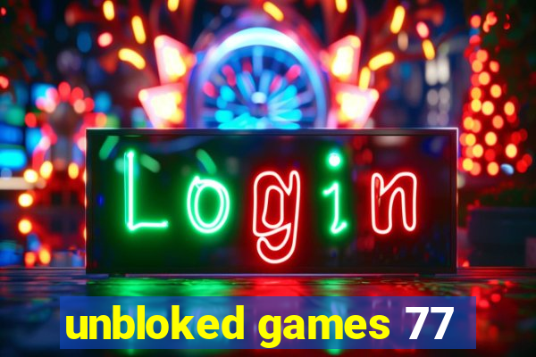 unbloked games 77