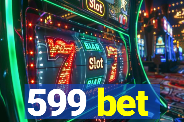 599 bet