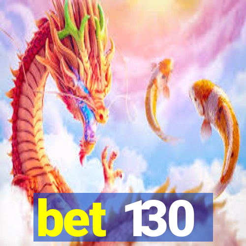 bet 130