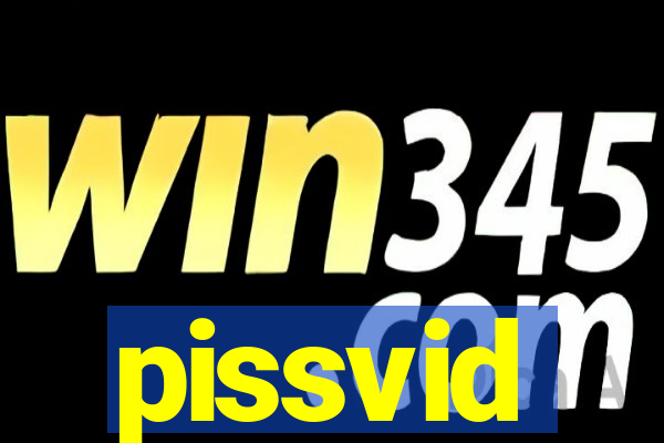 pissvid