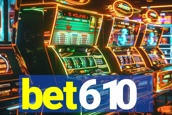 bet610