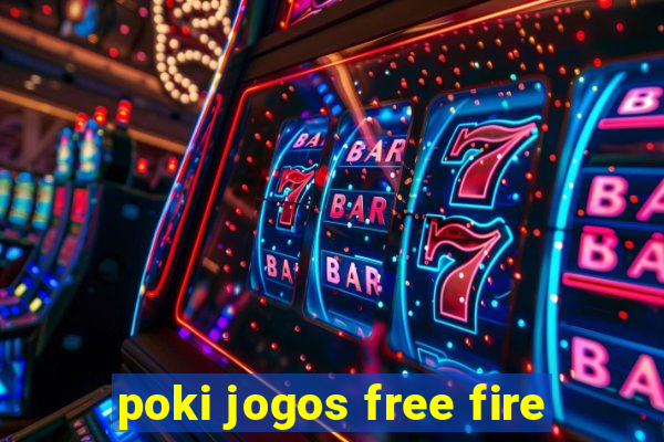 poki jogos free fire