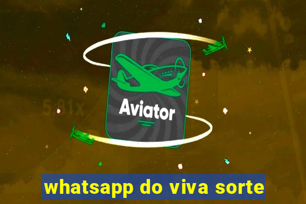 whatsapp do viva sorte