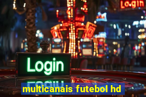 multicanais futebol hd