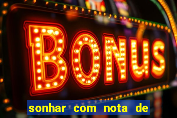 sonhar com nota de 100 reais jogo do bicho