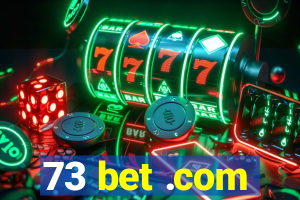 73 bet .com