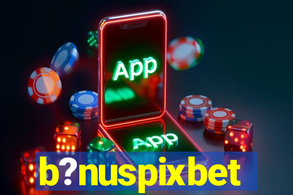 b?nuspixbet