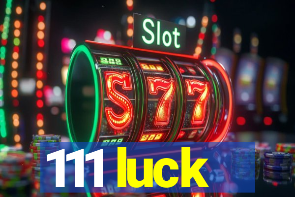 111 luck