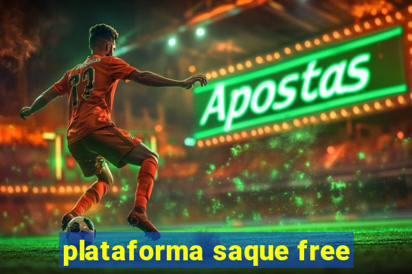 plataforma saque free