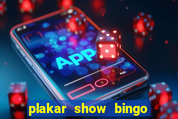 plakar show bingo ao vivo