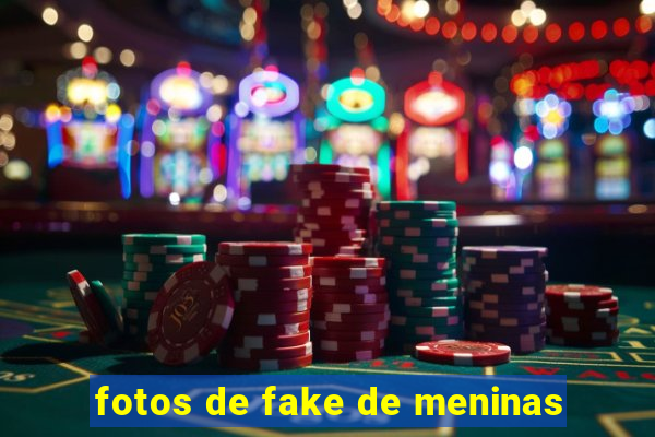 fotos de fake de meninas