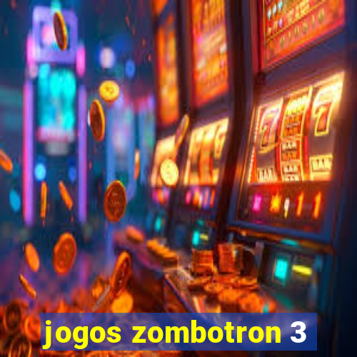 jogos zombotron 3