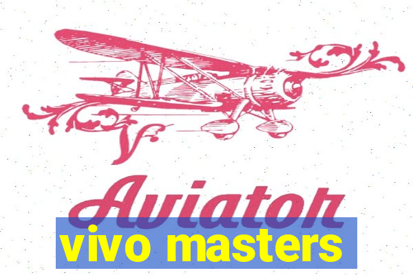 vivo masters