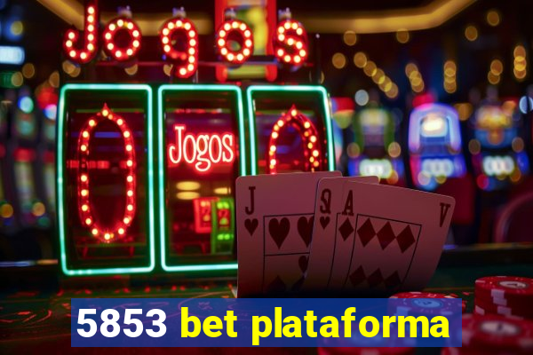 5853 bet plataforma