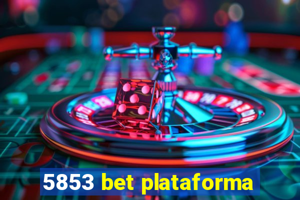 5853 bet plataforma