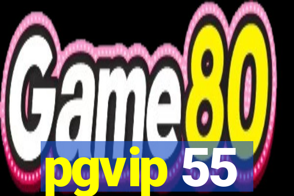 pgvip 55