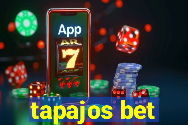 tapajos bet