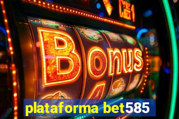 plataforma bet585