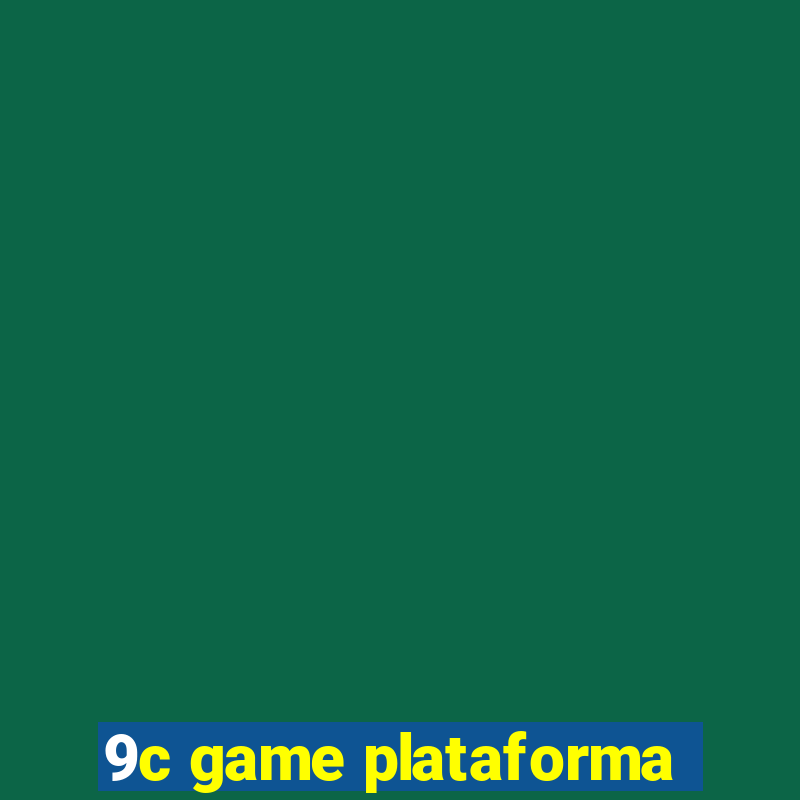 9c game plataforma