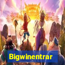 Bigwinentrar