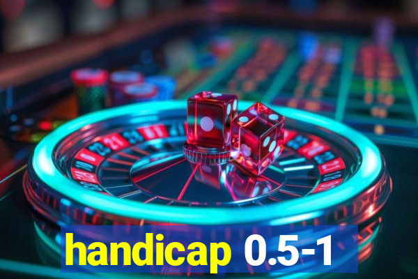 handicap 0.5-1