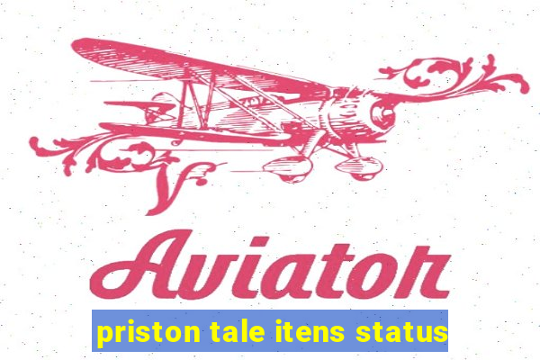 priston tale itens status