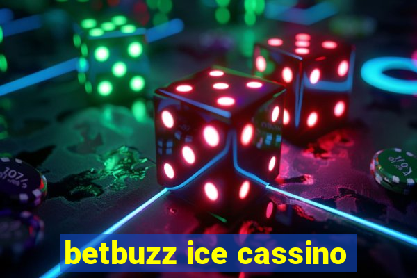 betbuzz ice cassino