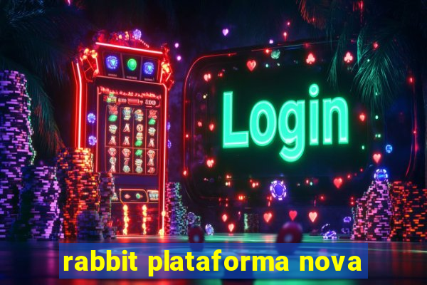 rabbit plataforma nova