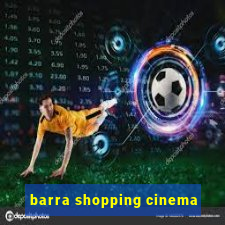 barra shopping cinema