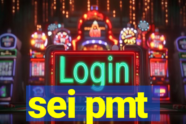 sei pmt