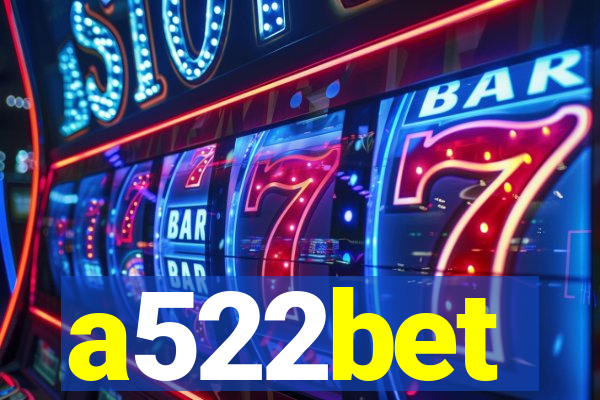 a522bet