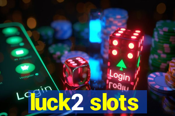 luck2 slots