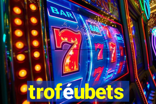 troféubets