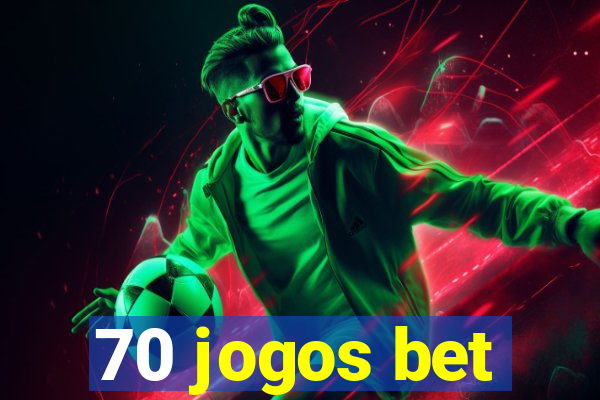 70 jogos bet