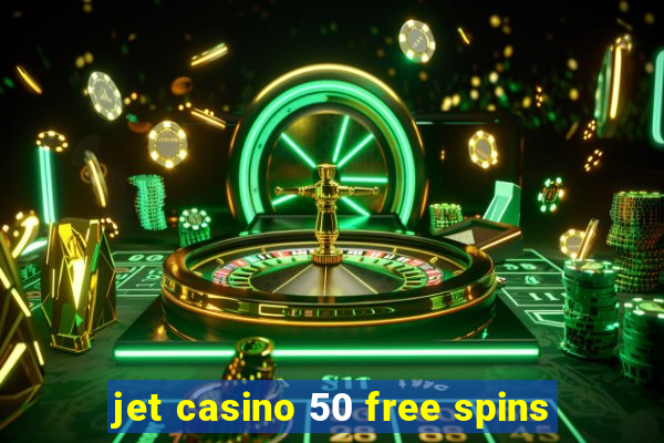 jet casino 50 free spins