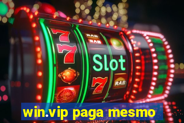 win.vip paga mesmo