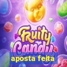 aposta feita