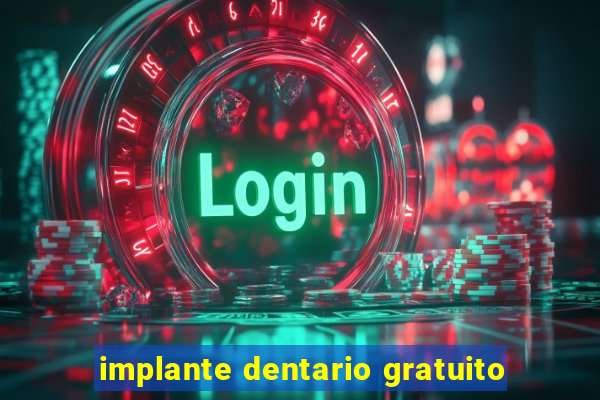 implante dentario gratuito