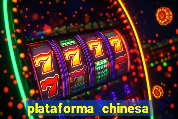 plataforma chinesa de jogos de cassino