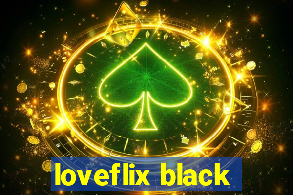 loveflix black