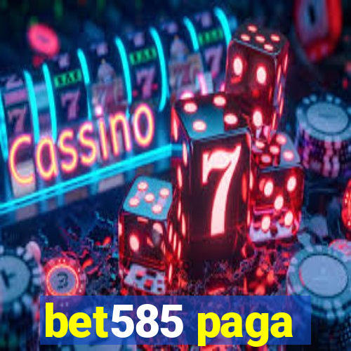 bet585 paga